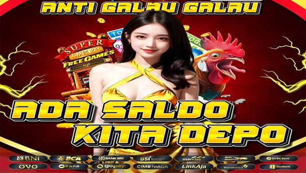 ANTI GALAU!! ADA SALDO KITA DEPO SITUS GACOR 2025